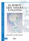 El robot que amaba a Platón 2ª Edición - (Héroes y dioses, Libro III)